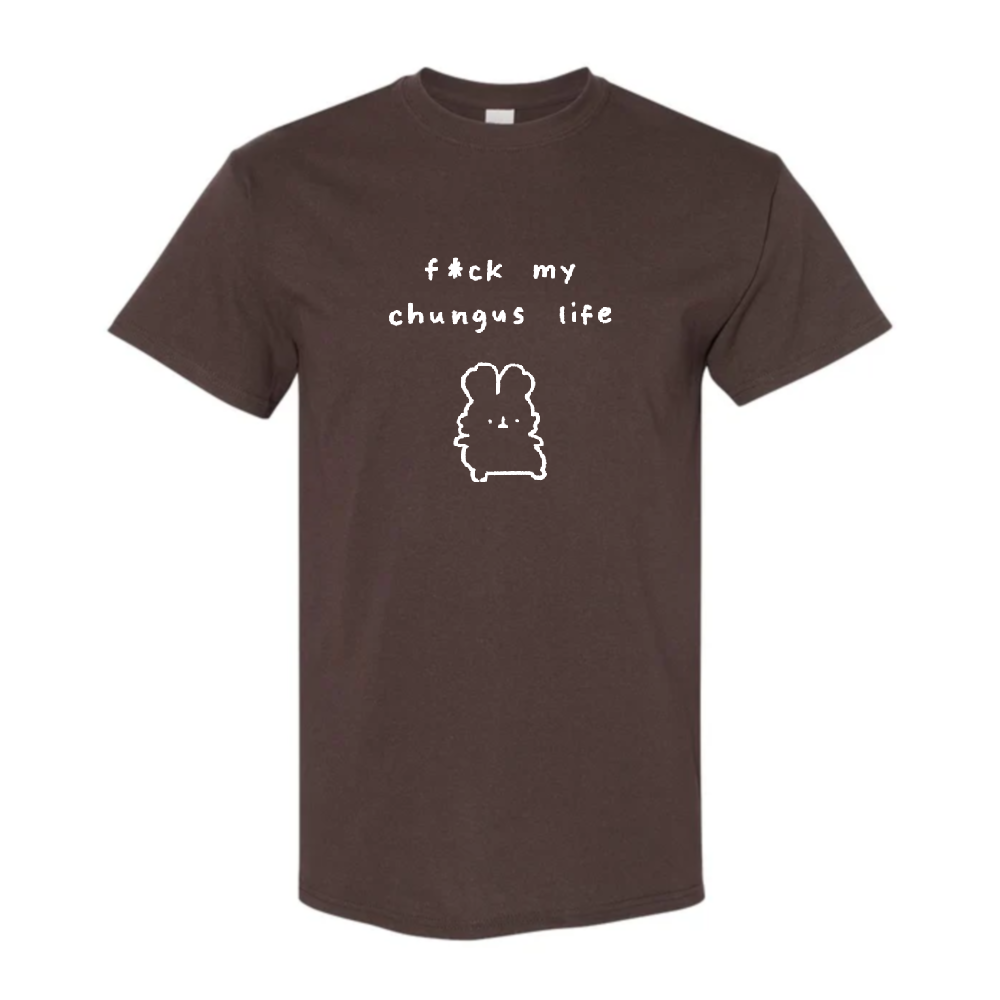 F*ck My Chungus Life Bimbo T-Shirt